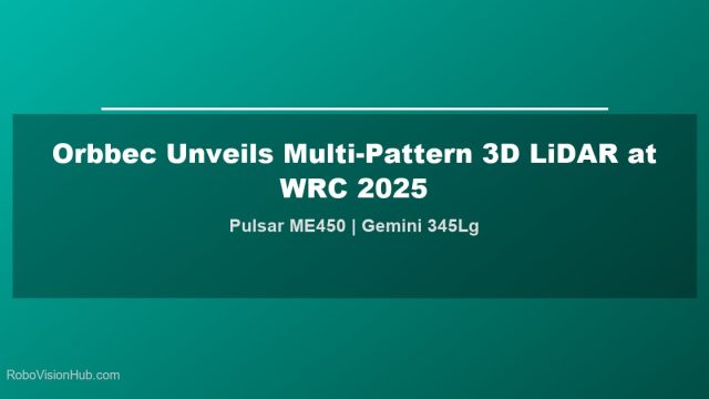 Orbbec Unveils Industry-First Multi-Pattern 3D LiDAR at World Robot Conference 2025