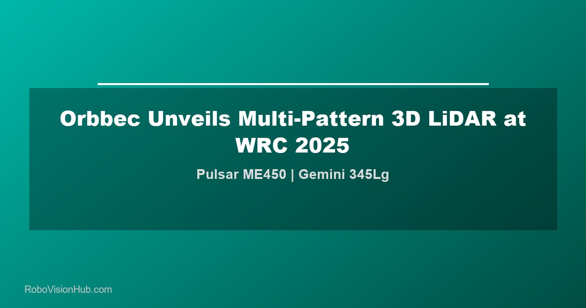 Orbbec Unveils Industry-First Multi-Pattern 3D LiDAR at World Robot Conference 2025