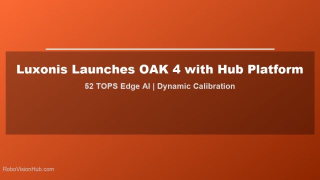 Luxonis Launches OAK 4 with Hub: A Platform for High-Performance Standalone Edge AI