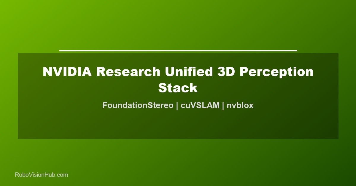NVIDIA Research Builds Unified 3D Robot Perception Stack with Foundation Models